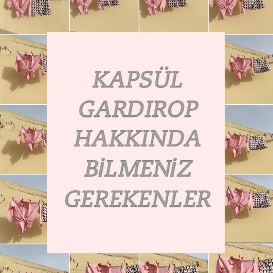 kapsül gardırop hakkında
